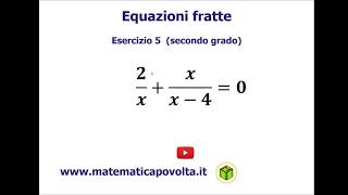 Equazioni fratte  Esercizio 5 secondo grado [upl. by Ssecnirp]