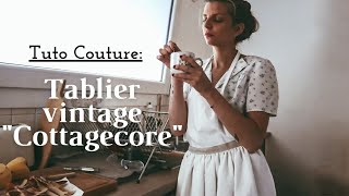 Tuto couture facile sans patron tablier vintage  quotcottagecorequot au style ancien [upl. by Haleeuqa557]