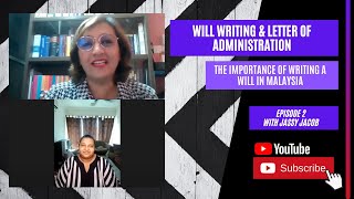 Will Writing and Letter of Administration Episode 2  The importance of writing a Will in Malaysia [upl. by Ahnavas]