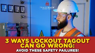 3 Ways Lockout Tagout Can Go Wrong Avoid These Safety Failures [upl. by Liek51]