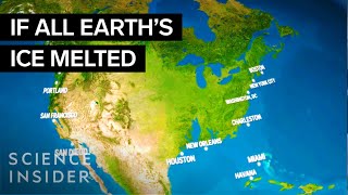 How Earth Would Look If All The Ice Melted  Science Insider [upl. by Ninetta]