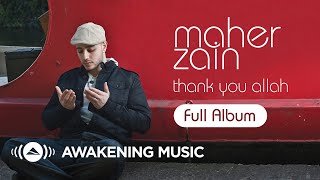 Maher Zain  Thank You Allah  Full Album Platinum Edition [upl. by Yracaz]