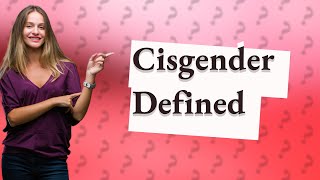 What is cisgender Oxford dictionary [upl. by Jansson207]