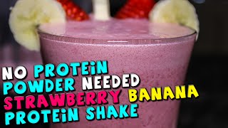 No Protein Powder Needed Strawberry Banana PROTEIN Shake Recipe [upl. by Gipps]