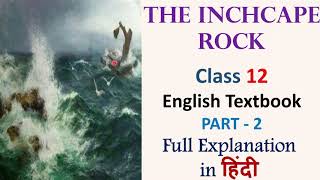 The Inchcape Rock Poem PART 2  Class 12 English Textbook Full Explanation in Hindi [upl. by Hahsi511]