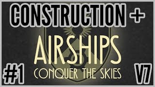 Landships Ahoy  Construction  Airships Conquer The Skies Version 7 1 [upl. by Miru471]