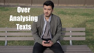 Over Analysing Texts [upl. by Azilem]