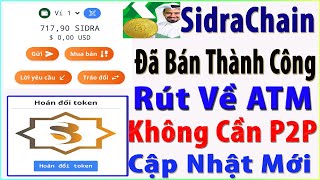 ĐÃ BÁN Sidra Coin Rút Về TKNH Cập Nhật Mới Nhất Không Cần P2P  Vẫn Bán Sidra Ngon Rồi [upl. by Ansaev]