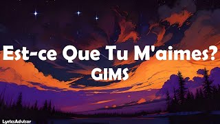 GIMS  Est ce Que Tu Maimes Lyrics [upl. by Dyan]