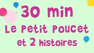 30 min dhistoires  Le petit poucet et 2 contes traditionnels [upl. by Sumedocin975]