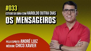 033  OS MENSAGEIROS  estudo com Haroldo Dutra Dias [upl. by Niltac]