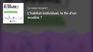 L’habitat individuel la fin d’un modèle [upl. by Ferree]