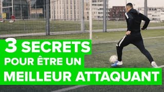 3 SECRETS pour devenir un MEILLEUR ATTAQUANT [upl. by Anivlek]