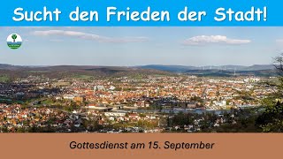 Gottesdienst am Sonntag 15092024  Sucht den Frieden der Stadt  Jeremia 297 [upl. by Agata]