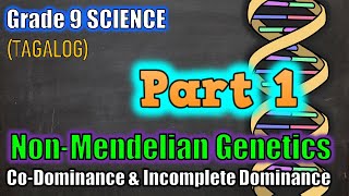 NonMendelian Genetics Incomplete amp Codominance  Gr 9 Part 1  Tagalog [upl. by Home78]