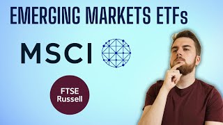 Best Emerging Markets ETFs  FTSE vs MSCI  2024 [upl. by Frodin269]