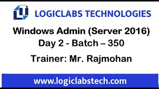 Windows Administration Server 2016 Day 2 Batch 350 [upl. by Htebarual]