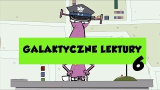 GALAKTYCZNE LEKTURY ODCINEK 6 [upl. by Yk]