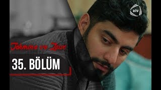 Təhminə və Zaur 35ci bölüm [upl. by Beard]