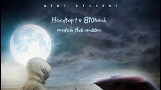 Headtap T x 810TunkWatch the moon [upl. by Cheffetz]