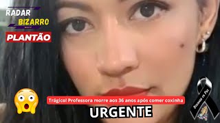 PROFESSORA MORRE APÓS COMER UMA COXINHA  TRAGÉDIA [upl. by Yadnil287]