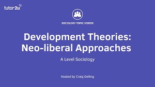 NeoLiberal Theories Development Theories  Global Development  AQA ALevel Sociology [upl. by Tamberg]