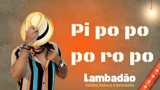 PI PO PO PO RO PO  LAMBADÃO LAMBADA [upl. by Seidel]