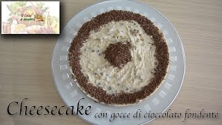 RICETTA CHEESECAKE CON GOCCE DI CIOCCOLATO FONDENTE [upl. by Rosenzweig984]