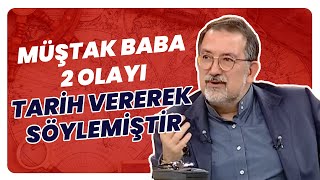 ‘’Müştak Baba 2 Olayı Tarih Vererek Söylemiştir ’’ [upl. by Epilif]