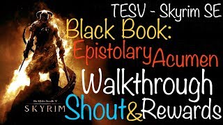 TESV  Skyrim SE Black Book  Epistolary Acumen Walkthrough Shout amp Rewards [upl. by Craven]