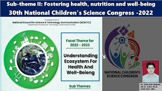 Fostering health nutrition and wellbeing 30th National Childrens Science Congress 2022 [upl. by Crescen]