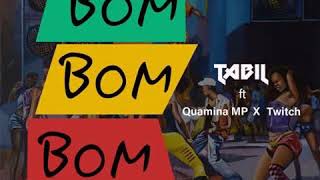 Tabil ft Quamina Mp x Twitch  Bom Bom Bom [upl. by Lihkin448]