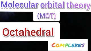 Molecular orbital theory for octahedral complexes  Diagram simplified [upl. by Dituri615]