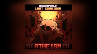 UNDERFELL Sans ATHEISM III UNDERTALELAST CORRIDOR [upl. by Laurena]