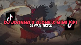 ❗ DJ JOANNA X ALONE X MIMI PIPI VER SLOWED REVERB  DJ VIRAL TERBARU TIKTOK 2024 [upl. by Onitsirc]