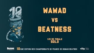 WAWAD vs BEATNESS  18 Final  2016 French Beatbox Championships [upl. by Cornwell]