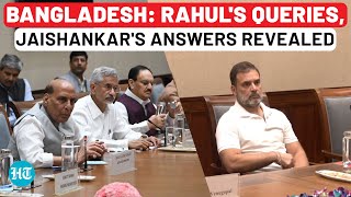 Bangladesh Crisis Rahul Gandhis 4 Questions Jaishankars Answers Revealed  Sheikh Hasina  India [upl. by Meisel769]