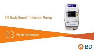 BD BodyGuard™ Infusion Pump 03 Pump Navigation [upl. by Bridge]