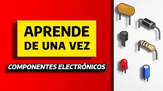 COMPONENTES ELECTRÓNICOS  Explicados en 7 MINUTOS [upl. by Dougal]