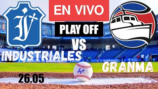 Industriales vs Granma en VIVO PLAY OFF 26 de mayo Serie Nacional de Cuba [upl. by Hebbe]