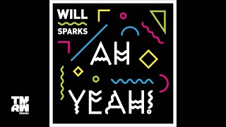 Will Sparks  Ah Yeah [upl. by Neelahtak]