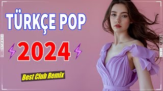 Türkçe Pop Remix Şarkılar 2024 🎶 Türkçe Pop Hareketli Şarkılar Remix 💘 En Hit Pop Remix Şarkılar 🔊💥✨ [upl. by Anilasor352]