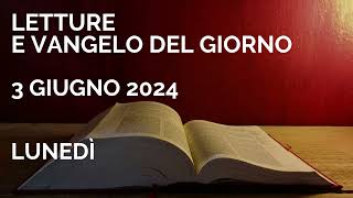 Letture e Vangelo del giorno  Lunedì 3 Giugno 2024 Audio letture della Parola Vangelo di oggi [upl. by Bouton]