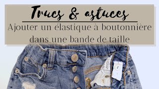 Trucs et astuces  Ajouter un élastique à boutonnière dans une bande de taille 👖 [upl. by Asilak775]