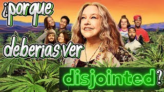 ¿Porque deberías ver Disjointed  Review edymosho [upl. by Frissell]