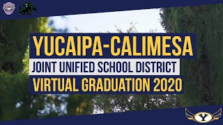 YucaipaCalimesa Joint Unified School District Virtual Graduation 2020 [upl. by Pleione]