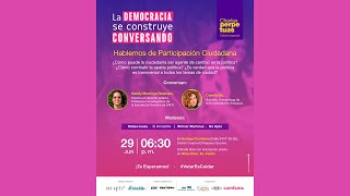 La democracia se construye conversando Hablemos de Participación Ciudadana [upl. by Devon245]