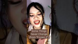 Some Things Never Change Cover from quotFrozen 2quot [upl. by Jessamyn]