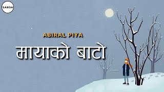 Maya Ko Baato Ma  Abiral Piya Lyrics  S A B D A [upl. by Violante]