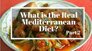 What is the Real Mediterranean Diet Part 2 [upl. by Marr530]